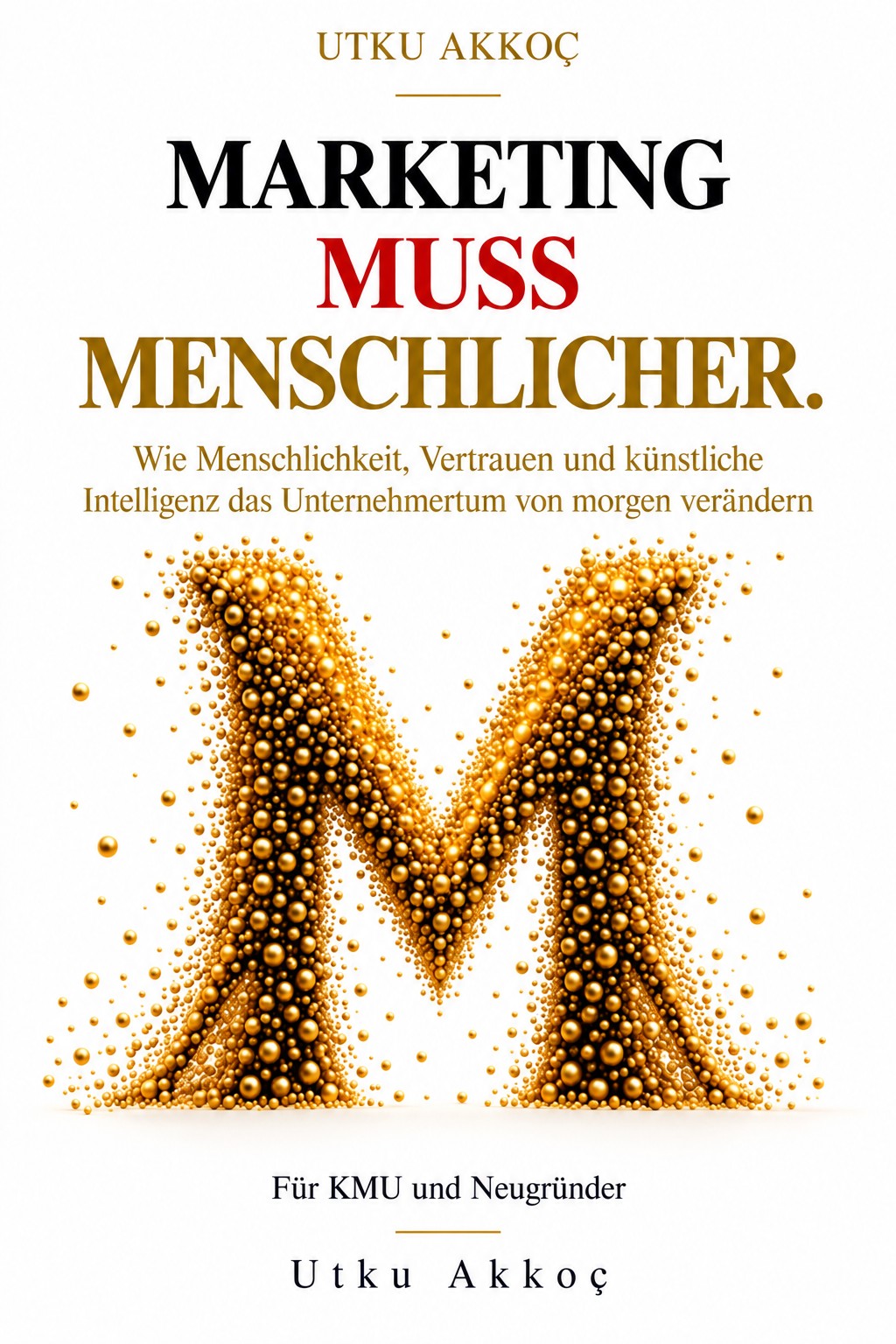 Buchcover: Marketing muss menschlicher von Utku Akkoç
